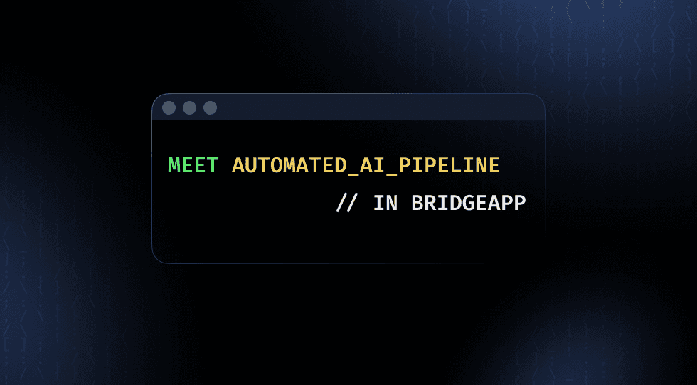 BridgeApp transforma seu ambiente de trabalho em um pipeline de desenvolvimento de IA automatizado