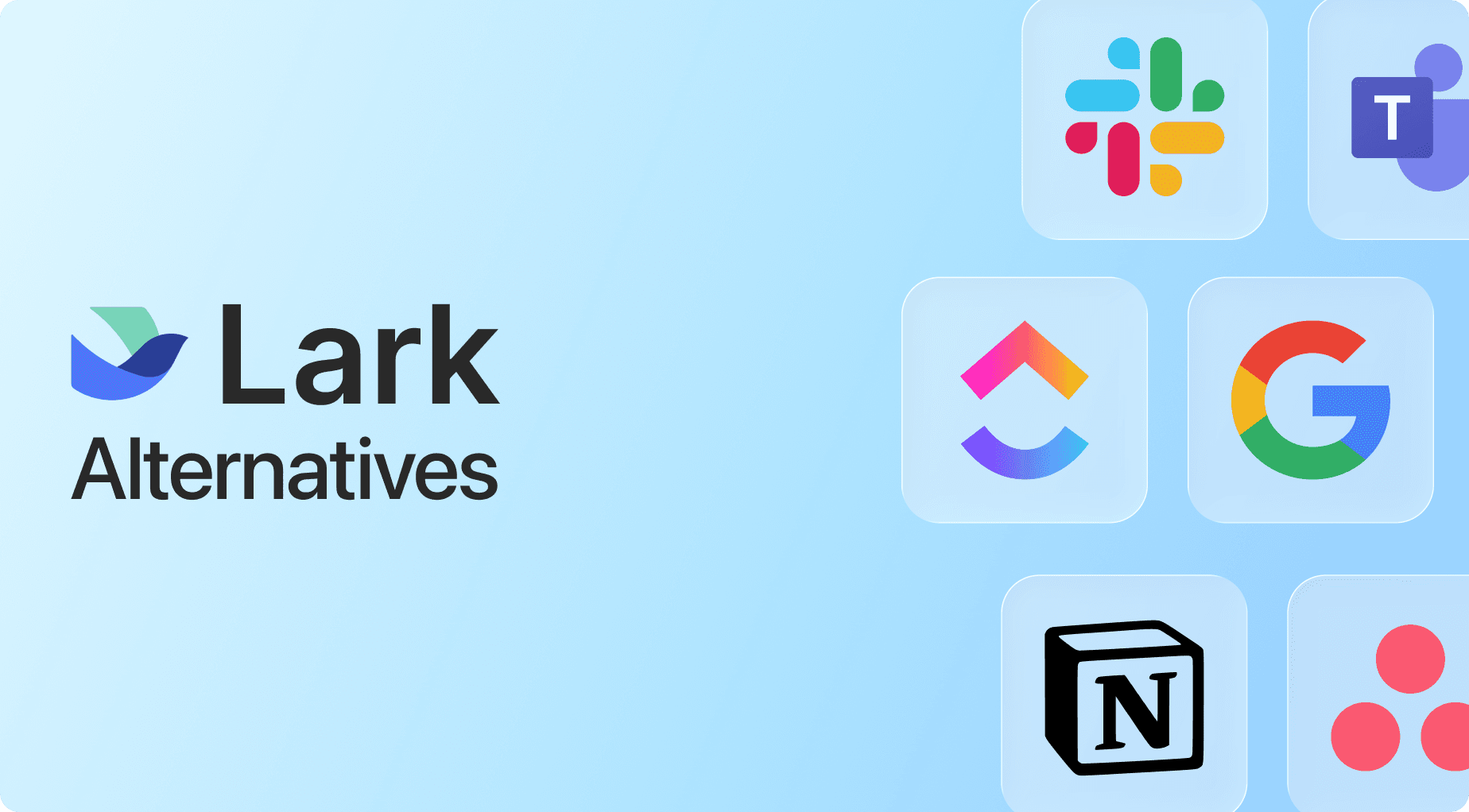 Lark Alternatives text with logos for Slack, Microsoft Teams, Asana, Google, Notion, and Asana.