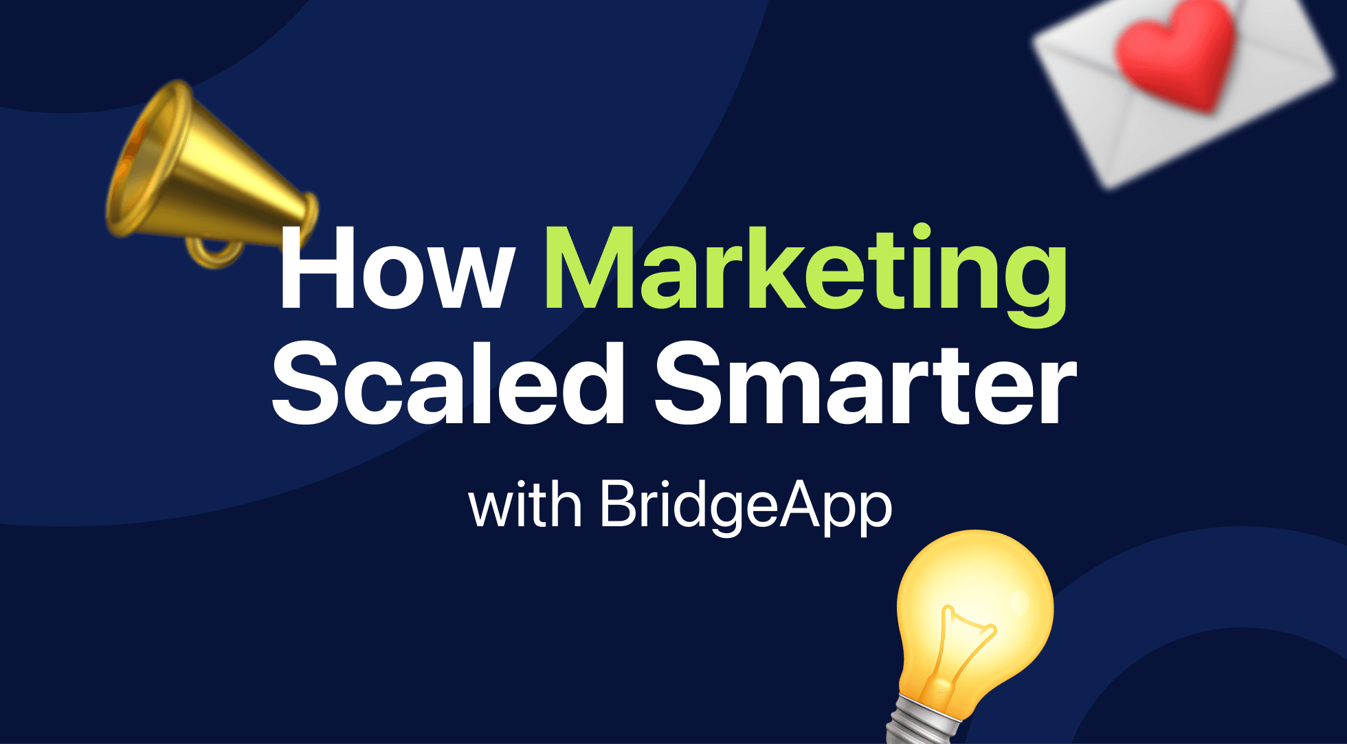 How Marketing Scaled Smarter with BridgeApp, featuring a megaphone, envelope, and lightbulb.