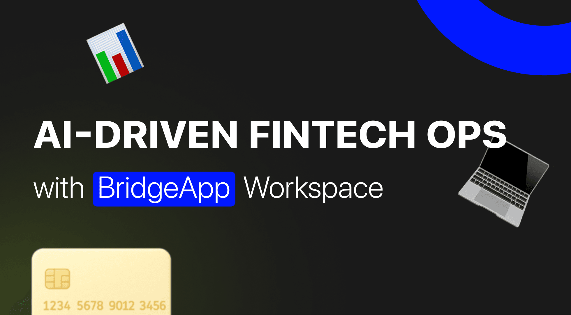 Scaling Fintech Ops Through Bridge’s AI-Driven Workspace